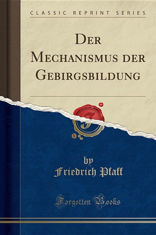 Der Mechanismus Der Gebirgsbildung (Classic Reprint) (Paperback)