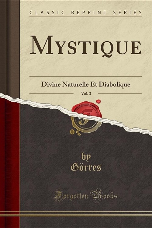 Mystique, Vol. 3: Divine Naturelle Et Diabolique (Classic Reprint) (Paperback)