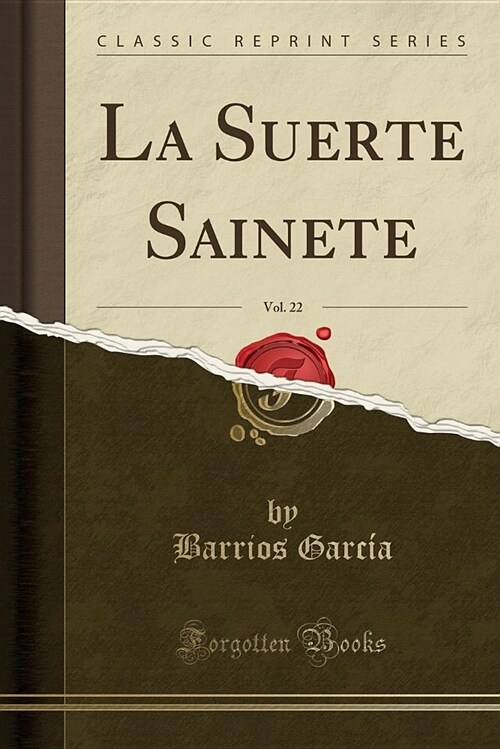 La Suerte Sainete, Vol. 22 (Classic Reprint) (Paperback)