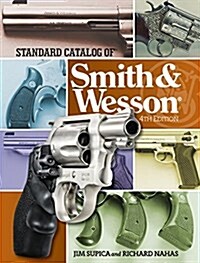 Standard Catalog of Smith & Wesson (Hardcover, 4)