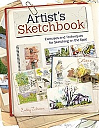Artists Sketchbook: Exercises and Techniques for Sketching on the Spot (Paperback)