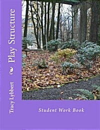 Play Structure: Student Work Book (Paperback)