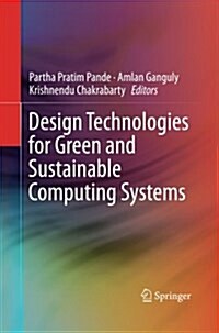 Design Technologies for Green and Sustainable Computing Systems (Paperback)