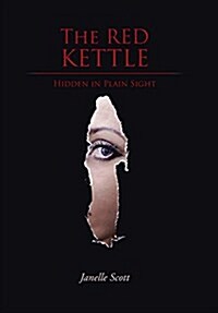 The Red Kettle: Hidden in Plain Sight (Hardcover)