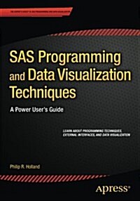 SAS Programming and Data Visualization Techniques: A Power Users Guide (Paperback)