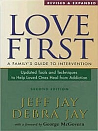 Love First: A Familys Guide to Intervention (Audio CD, CD)