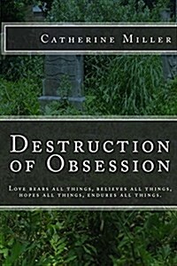 Destruction of Obsession (Paperback)