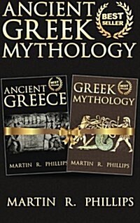 Ancient Greek Mythology: Discover the Secrets of Ancient Greece and Greek Mythology (Paperback)