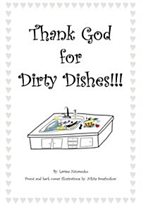 Thank God for Dirty Dishes!!! (Paperback)