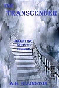 The Transcender: Haunting-Ghosts-Horror (Paperback)