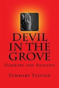 Devil in the Grove - Summary: Summary and Analysis of Gilbert Kings Devil in the Grove: Thurgood Marshall, the Groveland Boys, and the Dawn of a Ne (Paperback)