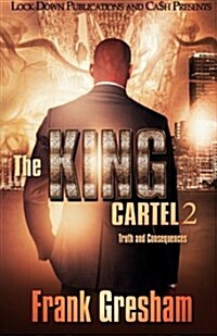 The King Cartel 2: Truth and Consequences (Paperback)