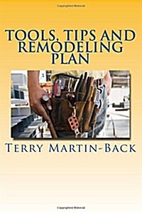 Tools, Tips and Remodeling Plan (Paperback)