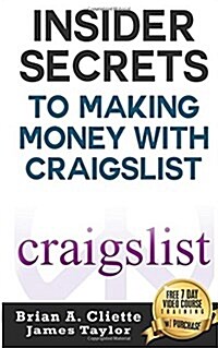 Insider Secrets to Making Money with Craigslist (Paperback)