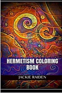 Hermetism Coloring Book: Hermetism Adult Coloring Book (Paperback)
