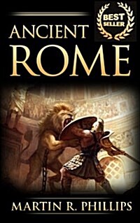 Ancient Rome: Discover the Secrets of Ancient Rome (Paperback)