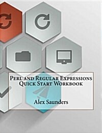 Perl and Regular Expressions Quick Start Workbook (Paperback)