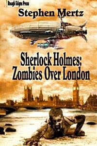 Sherlock Holmes: Zombies Over London (Paperback)