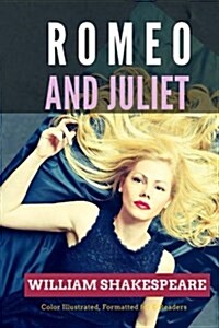 Romeo and Juliet: Color Illustrated, Formatted for E-Readers (Paperback)