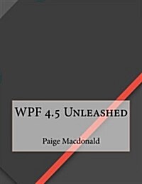 Wpf 4.5 Unleashed (Paperback)