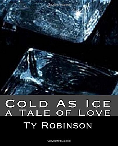 Cold as Ice: A Tale of Love (Paperback)