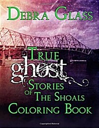 True Ghost Stories of the Shoals Coloring Book (Paperback)
