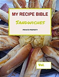 My Recipe Bible - Sandwiches: Private Property (Paperback)