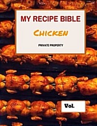 My Recipe Bible - Chicken: Private Property (Paperback)