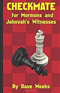 Checkmate for Mormons and Jehovahs Witnesses (Paperback)