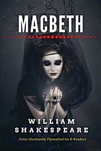 Macbeth: Color Illustrated, Formatted for E-Readers (Paperback)