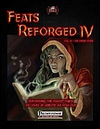 Feats Reforged IV: The Magic Feats (Paperback)
