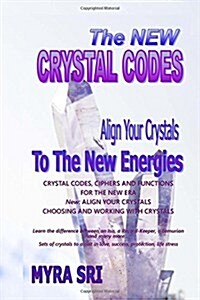 The New Crystal Codes: Align Your Crystals to the New Energies (Paperback)