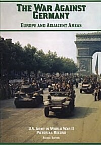 The War Against Germany: Europe and Adjacent Areas: Pictorial Record (Paperback)