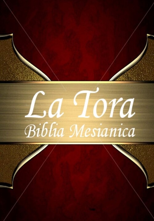 La Tora: Biblia Mesi?ica Hebrea De Estudio traducida al espa?l (Paperback)