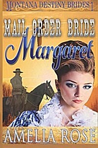 Mail Order Bride Margaret: Clean Historical Cowboy Romance (Paperback)
