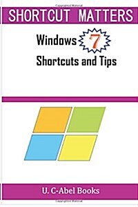 Windows 7 Shortcuts and Tips (Paperback)
