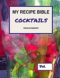 My Recipe Bible - Cocktails: Private Property (Paperback)