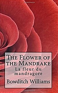 The Flower of the Mandrake: La Fleur Du Mandragore (Paperback)