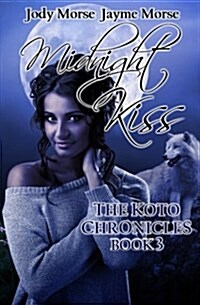 Midnight Kiss (the Koto Chronicles, Book 3) (Paperback)