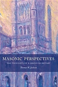 Masonic Perspectives: The Thoughts of a Grand Secretary (Paperback)