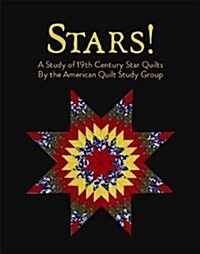 Stars!: A Study of 19th Century Star Quilts (Paperback)