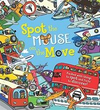 Spot the mouse on the move : packed with things to spot and facts to discover!