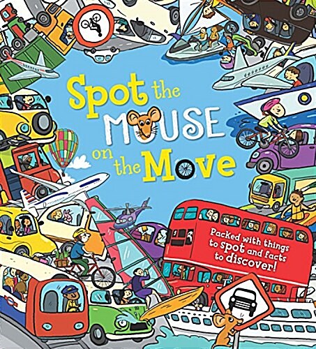 [중고] Spot the Mouse on the Move: Packed with Things to Spot and Facts to Discover! (Hardcover)