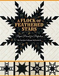 A Flock of Feathered Stars: Paper Pieced for Perfection (Paperback)