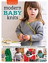 3 Skeins or Less - Modern Baby Knits: 23 Knitted Baby Garments, Blankets, Toys, and More! (Paperback)