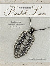 Modern Beaded Lace: Beadweaving Techniques for Stunning Jewelry Designs (Paperback)