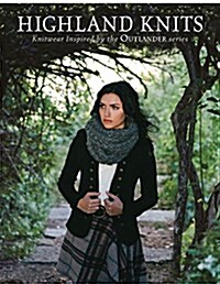 Highland Knits: Knitwear Inspired by the Outlander Series (Paperback)