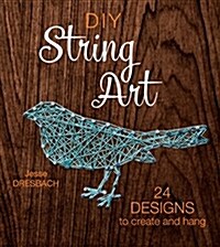 DIY String Art: 24 Designs to Create and Hang (Paperback)