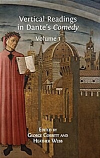 Vertical Readings in Dantes Comedy: Volume 1 (Hardcover, Hardback)