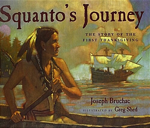 Squantos Journey: The Story of the First Thanksgiving (Prebound)